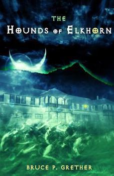 Paperback The Hounds of Elkhorn: A Paranormal Tale of Estes Park Book