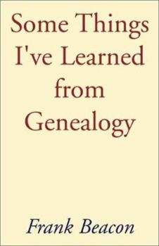 Paperback Some Things I've Learned from Genealogy Book