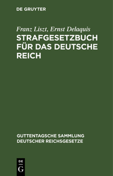 Hardcover Strafgesetzbuch Für Das Deutsche Reich: Textausgabe Mit Anmerkungen Und Sachregister [German] Book