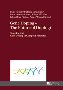 Hardcover Gene Doping - The Future of Doping?: Teaching Unit - Gene Doping in Competitive Sports Book