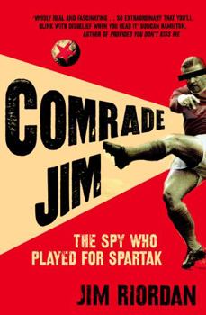 Paperback Comrade Jim: The Spy Who Played for Spartak Book