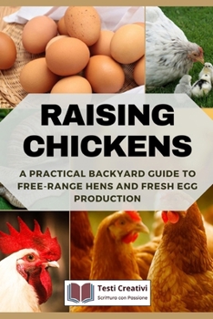 Paperback Raising Chickens: A Practical Backyard Guide to Free-Range Hens and Fresh Egg Production Book