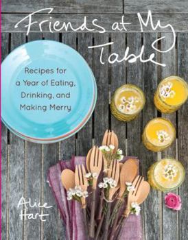 Hardcover Friends at My Table: Feeding Crowds Effortlessly Book