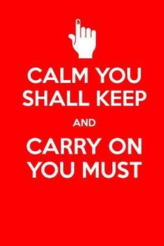 Calm You Shall Keep And Carry On You Must: A 6x9 inch Matte Soft Cover Blood Sugar Log Book With 120 Lined Pages. Ideal for those with Type 1 and Type ... and Keep Track of Blood Glucose Levels Daily