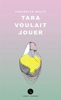 Paperback Tara voulait jouer [French] Book