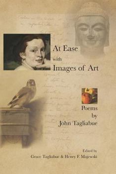 Paperback At Ease with Images of Art: Poems by John Tagliabue Book