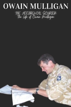 Paperback Owain Mulligan: The Accidental Soldier The Life of Owain Mulligan Book