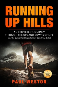 Paperback Running Up Hills: An Irreverant Journey Through the Ups and Downs of Life Book