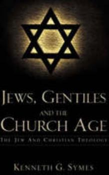 Paperback Jews, Gentiles and the Church Age Book