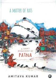 Hardcover Matter of Rats: A Short Biography of Patna Book
