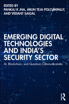 Paperback Emerging Digital Technologies and India's Security Sector: AI, Blockchain, and Quantum Communications Book