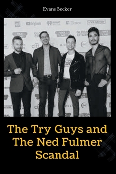 Paperback The Try Guys and The Ned Fulmer Scandal Book