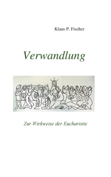 Paperback Verwandlung: Zur Wirkweise der Eucharistie [German] Book