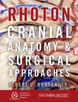 Hardcover Rhoton's Cranial Anatomy and Surgical Approaches Book
