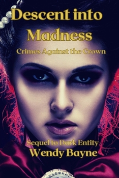 Paperback Descent into Madness: Crimes Against the Crown Book