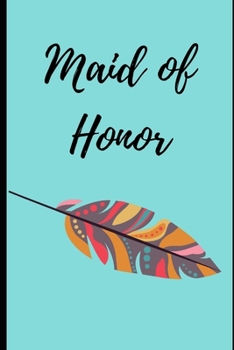 Maid of Honor:: Stylish Ocean Blue Bohemian Colorful Feather: Things To Do: Bridesmaid Proposal Prompted Fill In Organizer for Maid of Honor for ... Dates, Proposal Gift For Bridesmaids