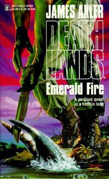 Emerald Fire - Book #28 of the Deathlands