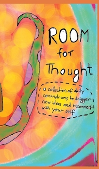Hardcover Room for Thought: A collection of daily conundrums to trigger new ideas and reconnect with your self Book