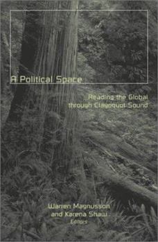Paperback A A Political Space: Reading the Global Through Clayoquot Sound Volume 11 Book