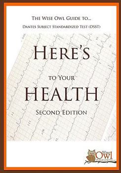 Paperback The Wise Owl Guide To... Dantes Subject Standardized Test Here's to Your Health Book