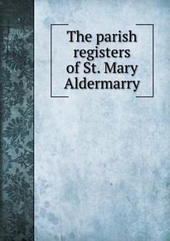 Paperback The parish registers of St. Mary Aldermarry Book