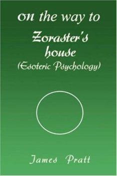 Paperback On the Way to Zoraster's House: (Esoteric Psychology) Book