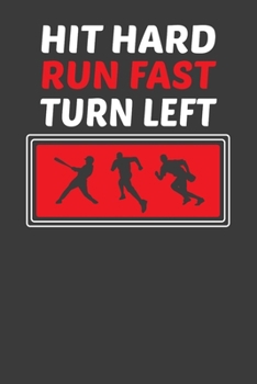 Paperback Hit Hard Run Fast Turn Left: Vintage Baseball and Softball Player or Coach Gift Book