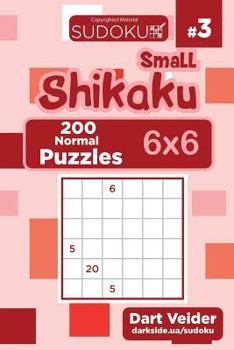 Paperback Small Shikaku Sudoku - 200 Normal Puzzles 6x6 (Volume 3) Book