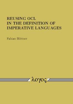 Paperback Reusing Ocl in the Definition of Imperative Languages Book