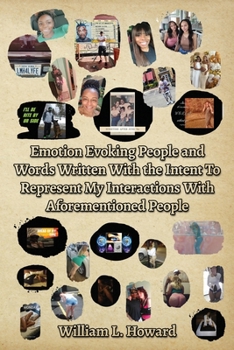 Paperback Emotion Evoking People and Words Written With the Intent To Represent My Interactions With Aforementioned People Book