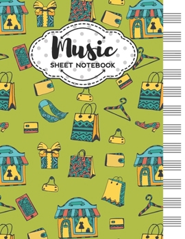 Paperback Music Sheet Notebook: Blank Staff Manuscript Paper with Unique Shopping Themed Cover Design Book