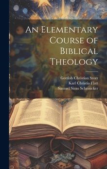 Hardcover An Elementary Course of Biblical Theology Book