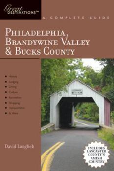 Paperback Explorer's Guide Philadelphia, Brandywine Valley & Bucks County: A Great Destination: Includes Lancaster County's Amish Country Book