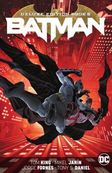 Batman: The Rebirth Deluxe Edition, Book 6 - Book  of the Batman by Tom King