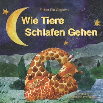 Paperback Wie Tiere schlafen gehen: Ein Gute-Nacht-Buch über Schlafgewohnheiten von Tieren [German] Book