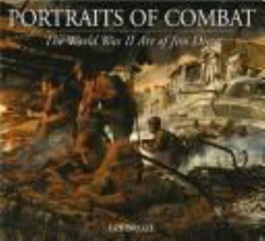 Hardcover Portraits of Combat: The World War II Art of Jim Dietz Book