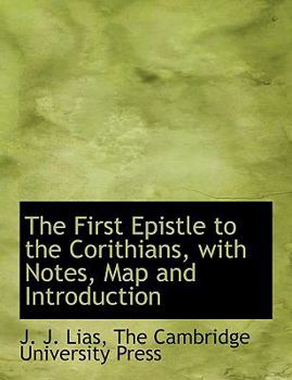 The First Epistle to the Corithians, with Notes, Map and Introduction