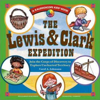 Paperback The Lewis & Clark Expedition: Join the Corps of Discovery to Explore Uncharted Territory Book