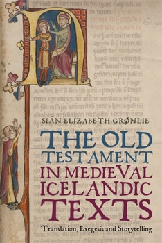 Hardcover The Old Testament in Medieval Icelandic Texts: Translation, Exegesis and Storytelling Book