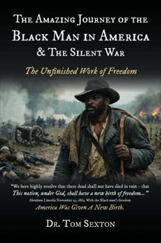 The Amazing Journey of the Black Man in America & The Silent War