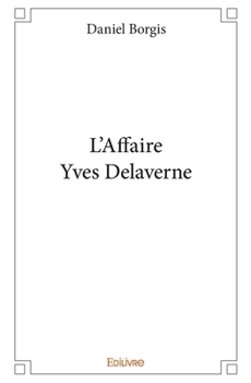 Paperback L'Affaire Yves Delaverne [French] Book