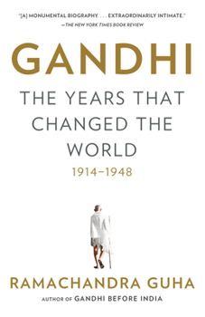 Gandhi: The Years That Changed the World, 1914-1948 - Book #2 of the Gandhi