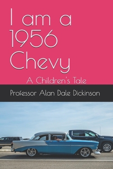 Paperback I am a 1956 Chevy: A Children's Tale Book
