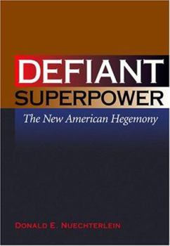 Paperback Defiant Superpower: The New American Hegemony Book