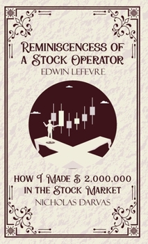 Reminiscencess of a Stock Operator & How I Made 2,000,000 in the Stock Market