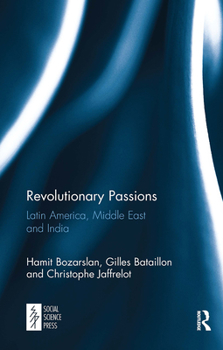 Paperback Revolutionary Passions: Latin America, Middle East and India Book