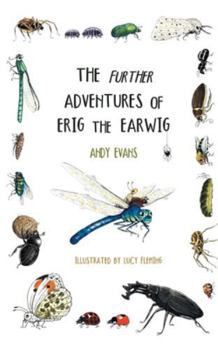 The Further Adventures of Erig the Earwig