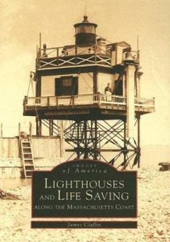 Paperback Lighthouses and Life Saving Along the Massachusetts Coast Book