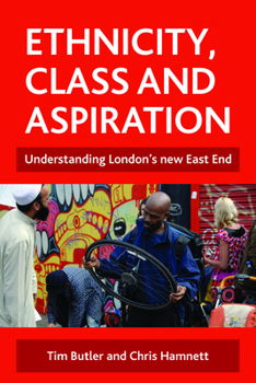 Paperback Ethnicity, Class and Aspiration: Understanding London's New East End Book