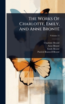 Hardcover The Works Of Charlotte, Emily, And Anne Brontë Book